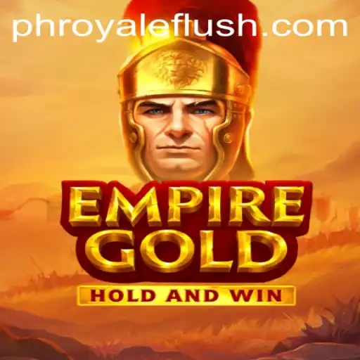 EmpireGold: Navigating the Realm of ROYALE FLUSH