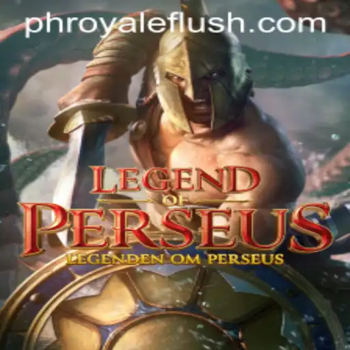 LegendofPerseus: Unveiling the Exciting Realm of Royale Flush